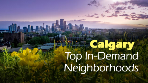 Calgary Top in-Demand Neighborhoods | Please check out our video.