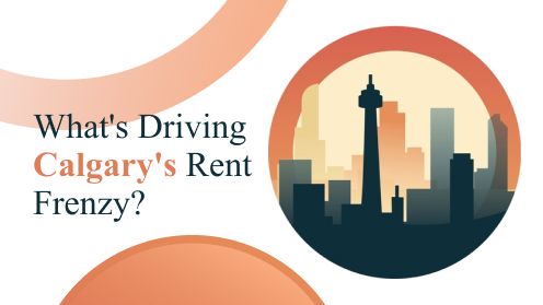 What’s Driving Calgary’s Rent Frenzy? | Please check out our video.