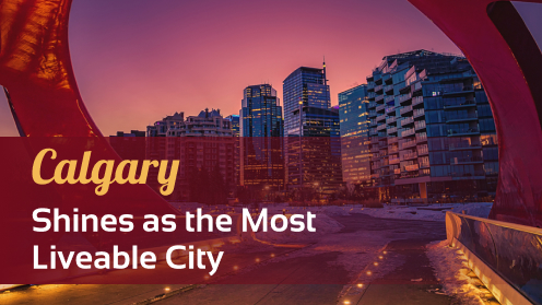 Canada’s Most Livable: Calgary Shines in Top 5 Globally | Please check out our video.